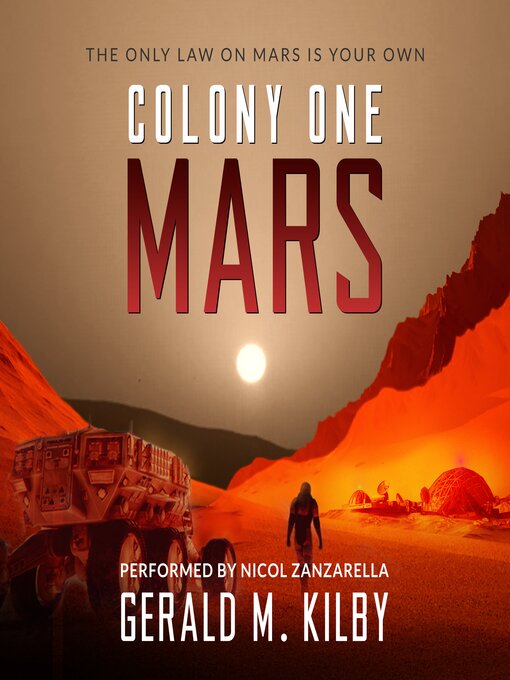 Title details for Colony One Mars by Gerald M. Kilby - Available